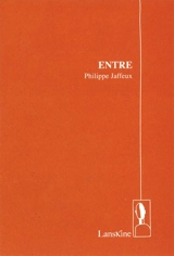 Entre - Philippe Jaffeux