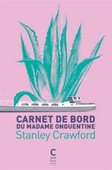 Carnet de bord du Madame Onguentine - Stanley Crawford