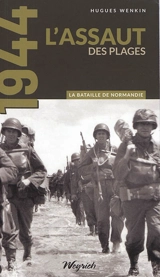 La bataille de Normandie : 1944. Vol. 2. L'assaut des plages - Hugues Wenkin