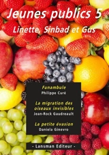 Jeunes publics. Vol. 5. Linette, Sinbad et Gas - Philippe Curé