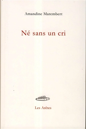 Né sans un cri - Amandine Marembert