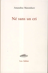 Né sans un cri - Amandine Marembert