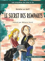 Les enquêtes de Léna & Co. Le secret des remparts - Estelle Le Goff