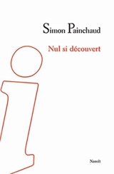 Nul si découvert - Painchaud, Simon