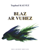 Blaz ar vuhez - Tugdual Kalvez