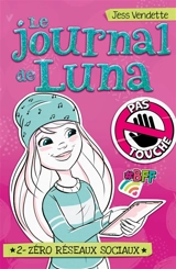 Le journal de Luna. Vol. 2. Zéro réseaux sociaux - Jess Vendette