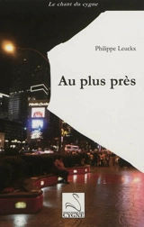 Au plus près - Philippe Leuckx