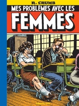 Mes problèmes avec les femmes - Robert Crumb