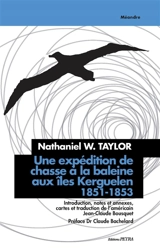 Une expédition de chasse à la baleine aux îles Kerguelen, 1851-1853 - Nathaniel W. Taylor