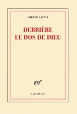 Derrière le dos de Dieu - Lorand Gaspar