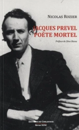 Jacques Prevel, poète mortel - Nicolas Rozier