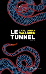 Le tunnel - Carl-Johan Vallgren
