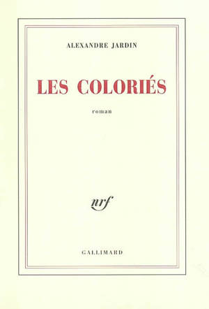 Les Coloriés - Alexandre Jardin