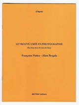 Le trouvé-créé en photographie : des lieux hors de tous les lieux - Françoise Nunez