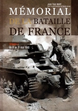 Mémorial de la bataille de France. Vol. 1. Du 8 au 21 mai 1940 - Jean-Yves Mary