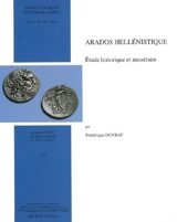 Arados hellénistique : étude historique et monétaire - Frédérique Duyrat