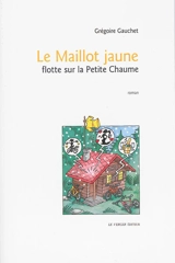 Le maillot jaune flotte sur la Petite Chaume - Grégoire Gauchet