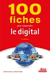100 fiches pour comprendre le digital - Vincent Dutot