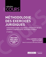 Méthodologie des exercices juridiques : commentaire d'arrêt, cas pratique, commentaire de texte, questions à réponse courte, dissertation juridique - Céline Laronde Clérac