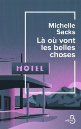 Là où vont les belles choses - Michelle Sacks