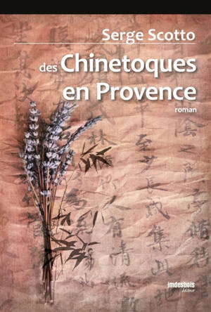 Des Chinetoques en Provence - Serge Scotto