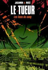 Le Tueur. Vol. 4. Les liens du sang - Matz