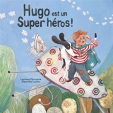 Hugo est un super-héros ! - Laurence Pérouème