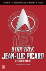 Star Trek : Jean-Luc Picard, autobiographie : l'histoire de l'un des capitaines les plus inspirants de Starfleet - David A. Goodman