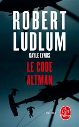 Réseau bouclier. Vol. 2007. Le code Altman - Robert Ludlum