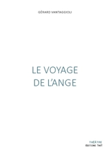 Le voyage de l'ange - Gérard Vantaggioli