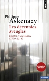Les décennies aveugles : emploi et croissance (1970-2014) - Philippe Askenazy