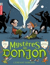 Mystères au donjon. Vol. 2. L'enfant sorcier - Alain Surget