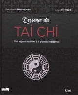 L'essence du tai chi : des origines martiales à la pratique énergétique - Hervé Marigliano
