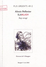 Slamlash : rap engagé. Les moires : monodrame - Alexis Pelletier