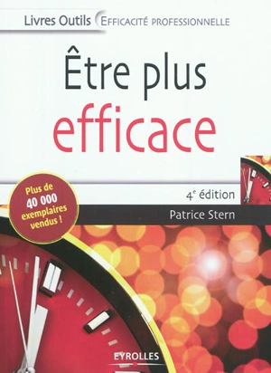 Être plus efficace - Patrice Stern