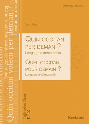 Quin occitan per deman ? : lengatge e democracia. Quel occitan pour demain ? : langage et démocratie - Eric Fraj