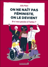 On ne naît pas féministe, on le devient : et si vous passiez à l'action ? - Julia Pietri