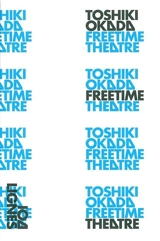 Freetime : théâtre - Toshiki Okada