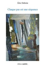 Chaque pas est une séquence - Eric Dubois
