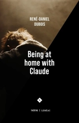 Being at home with Claude - René-Daniel Dubois
