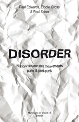 Disorder : histoire sociale des mouvements punk & post-punk - Paul Edwards
