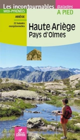 Haute-Ariège, pays d'Olmes : Midi-Pyrénées, Ariège : 22 balades exceptionnelles - Bruno Marin