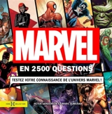 Marvel en 2.500 questions : testez votre connaissance de l'univers Marvel ! - Peter Sanderson