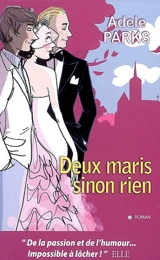 Deux maris sinon rien - Adele Parks
