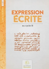 Expression écrite : retrouver l'envie et le plaisir d'écrire au cycle III - Georges Boulestreau