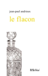 Le flacon - Jean-Paul Andrieux