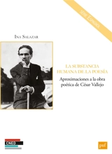 La substancia humana de la poesia : aproximaciones a la obra poética de César Vallejo - Ina Salazar