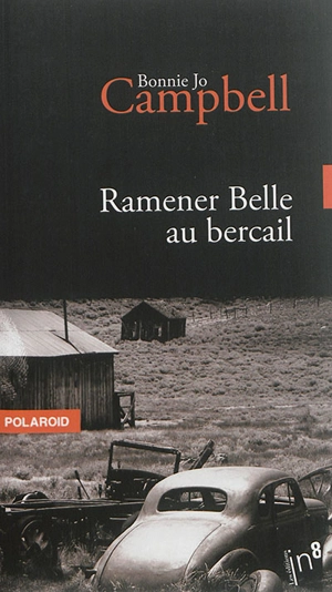 Ramener Belle au bercail - Bonnie Jo Campbell