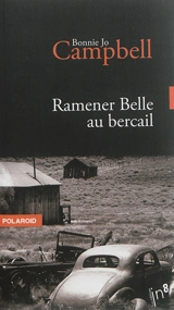 Ramener Belle au bercail - Bonnie Jo Campbell
