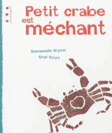 Petit Crabe est méchant - Emmanuelle Gryson